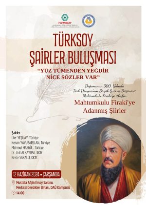 DAÜ ile Türksoy iş birliğinde “Mahtumkulu Firaki’ye Adanmış Şiirler” etkinliği yapılıyor